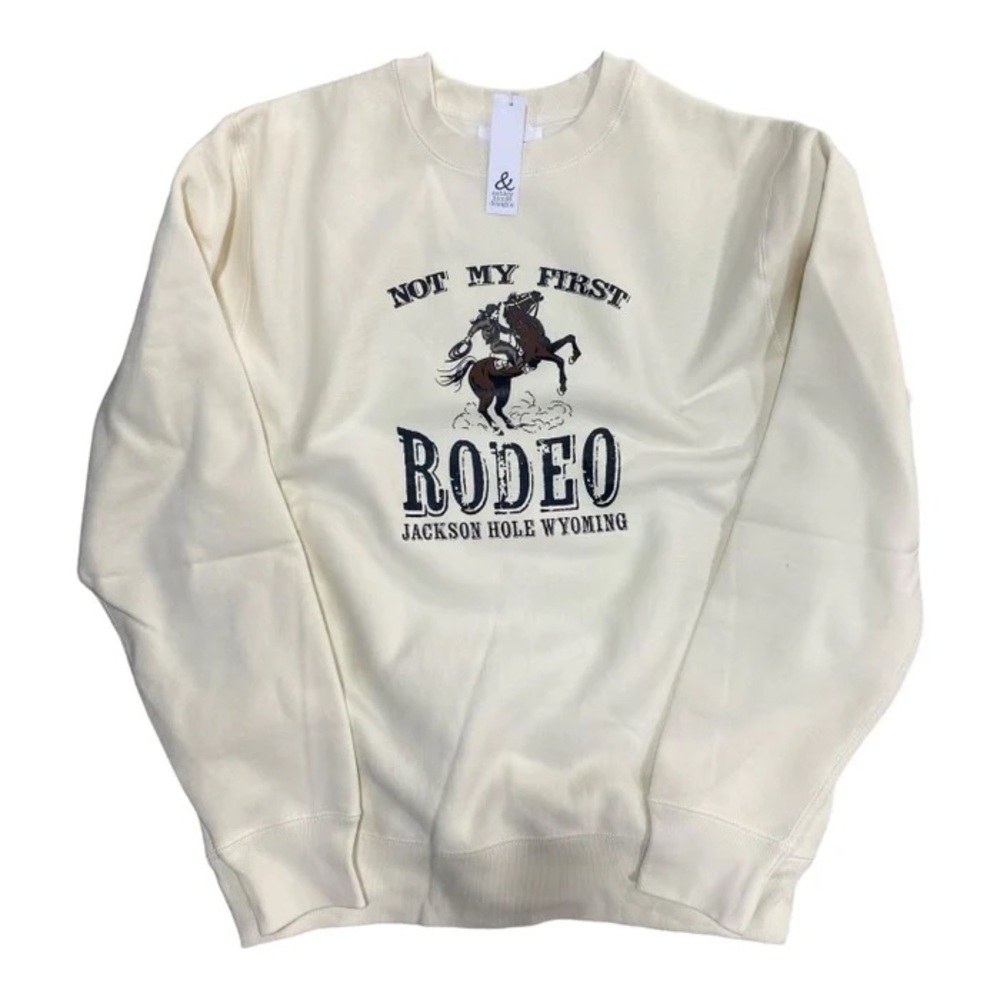 Not My First Rodeo Jackson Hole Wyoming Crewneck Sweatshirt